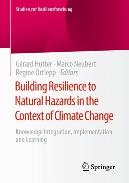 Building Resilience to Natural Hazards in the Context of Climate Change : Knowledge Integration, Implementation and Learning, EPUB eBook