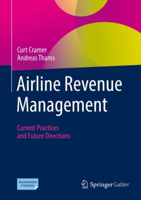 Airline Revenue Management : Current Practices and Future Directions, Hardback Book