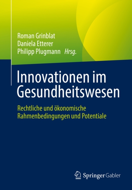 Innovationen im Gesundheitswesen : Rechtliche und okonomische Rahmenbedingungen und Potentiale, EPUB eBook