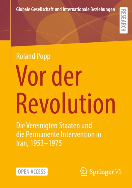 Vor der Revolution : Die Vereinigten Staaten und die Permanente Intervention in Iran, 1953-1975, PDF eBook