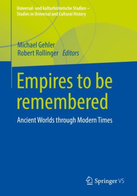 Empires to Be Remembered : Ancient Worlds Through Modern Times, Paperback / softback Book