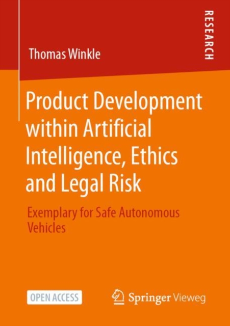 Product Development within Artificial Intelligence, Ethics and Legal Risk : Exemplary for Safe Autonomous Vehicles, EPUB eBook