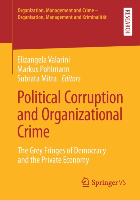 Political Corruption and Organizational Crime : The Grey Fringes of Democracy  and the Private Economy, Paperback / softback Book