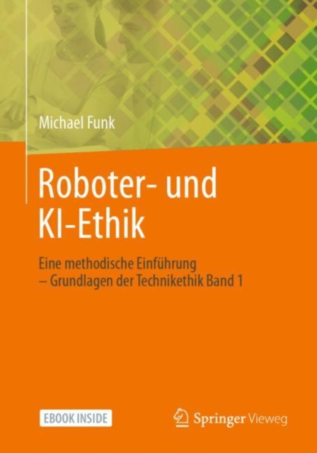 Roboter- und KI-Ethik : Eine methodische Einfuhrung - Grundlagen der Technikethik Band 1, EPUB eBook