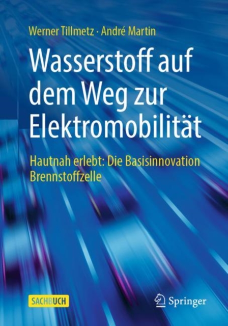 Wasserstoff auf dem Weg zur Elektromobilitat : Hautnah erlebt: Die Basisinnovation Brennstoffzelle, EPUB eBook