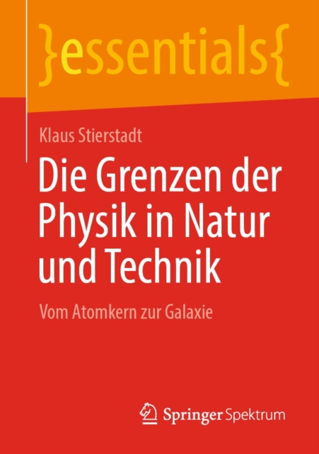 Die Grenzen der Physik in Natur und Technik : Vom Atomkern zur Galaxie, EPUB eBook