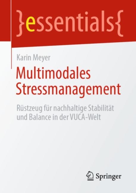 Multimodales Stressmanagement : Rustzeug fur nachhaltige Stabilitat und Balance in der VUCA-Welt, EPUB eBook