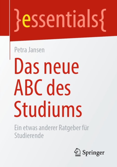 Das neue ABC des Studiums : Ein etwas anderer Ratgeber fur Studierende, EPUB eBook