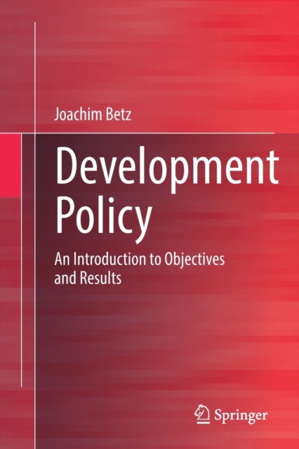 Development Policy : An Introduction to Objectives and Results, Paperback / softback Book