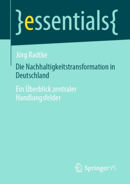 Die Nachhaltigkeitstransformation in Deutschland : Ein Uberblick zentraler Handlungsfelder, EPUB eBook