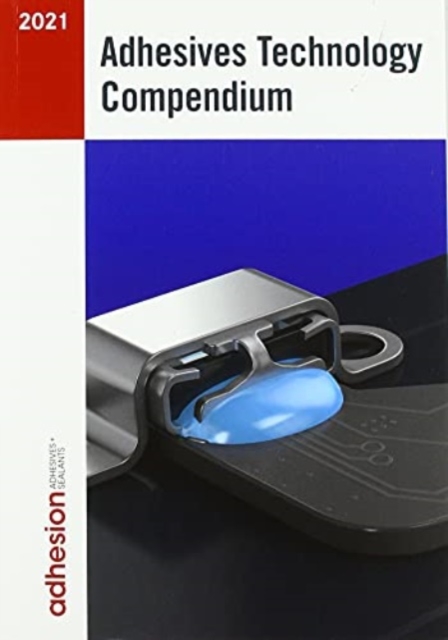 Adhesives Technology Compendium 2021, Paperback / softback Book