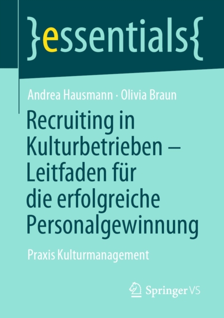 Recruiting in Kulturbetrieben - Leitfaden fur die erfolgreiche Personalgewinnung : Praxis Kulturmanagement, EPUB eBook