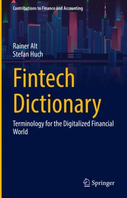 Fintech Dictionary : Terminology for the Digitalized Financial World, EPUB eBook