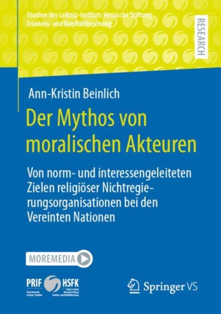 Der Mythos von moralischen Akteuren : Von norm- und interessengeleiteten Zielen religioser Nichtregierungsorganisationen bei den Vereinten Nationen, EPUB eBook