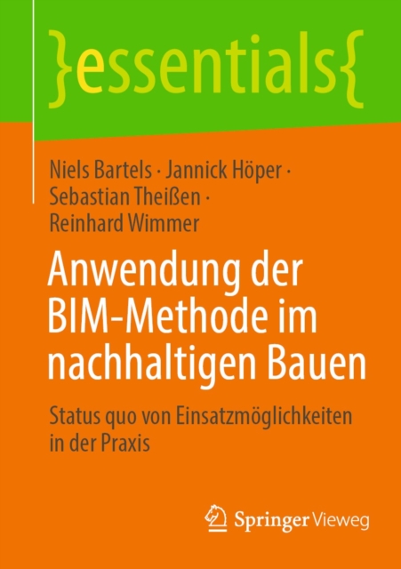 Anwendung der BIM-Methode im nachhaltigen Bauen : Status quo von Einsatzmoglichkeiten in der Praxis, EPUB eBook