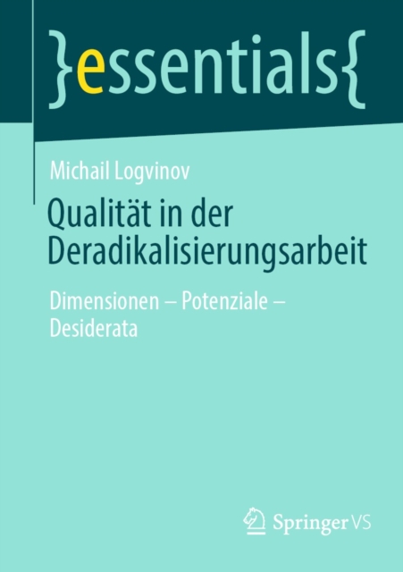 Qualitat in der Deradikalisierungsarbeit : Dimensionen - Potenziale - Desiderata, EPUB eBook