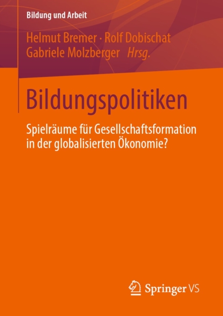 Bildungspolitiken : Spielraume fur Gesellschaftsformation in der globalisierten Okonomie?, PDF eBook