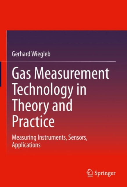 Gas Measurement Technology in Theory and Practice : Measuring Instruments, Sensors, Applications, Hardback Book