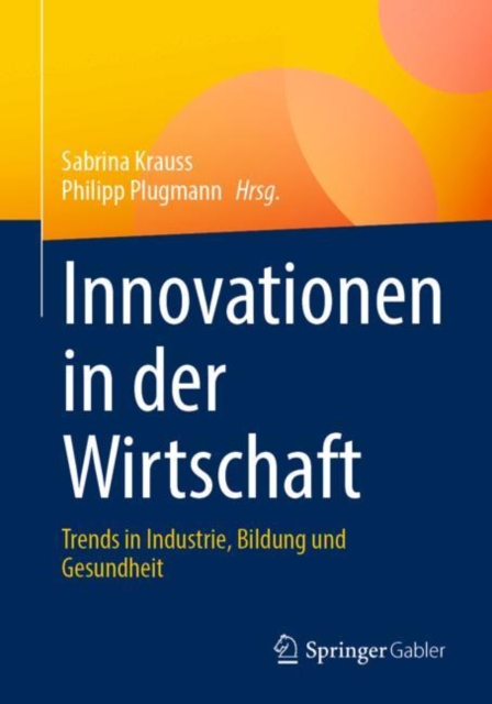 Innovationen in der Wirtschaft : Trends in Industrie, Bildung und Gesundheit, EPUB eBook