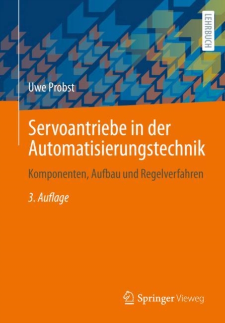 Servoantriebe in der Automatisierungstechnik : Komponenten, Aufbau und Regelverfahren, EPUB eBook