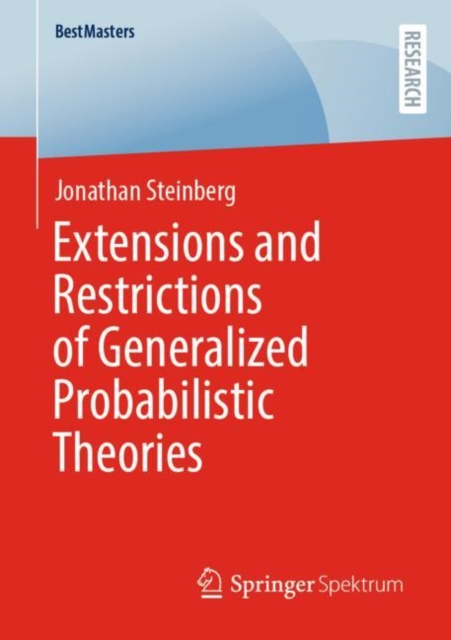 Extensions and Restrictions of Generalized Probabilistic Theories, Paperback / softback Book