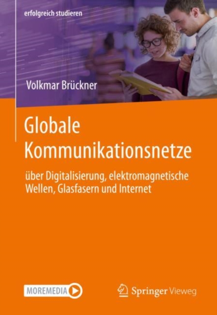 Globale Kommunikationsnetze : uber Digitalisierung, elektromagnetische Wellen, Glasfasern und Internet, EPUB eBook