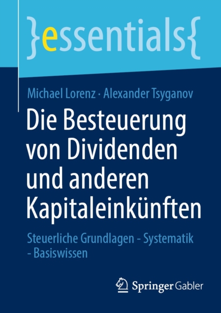 Die Besteuerung von Dividenden und anderen Kapitaleinkunften : Steuerliche Grundlagen - Systematik - Basiswissen, EPUB eBook