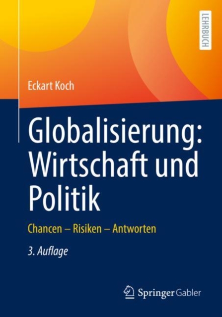 Globalisierung: Wirtschaft und Politik : Chancen - Risiken - Antworten, EPUB eBook