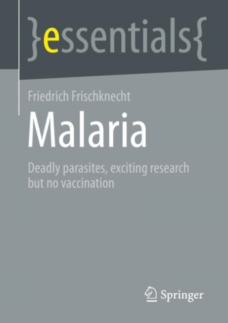 Malaria : Deadly parasites, exciting research and no vaccination, EPUB eBook