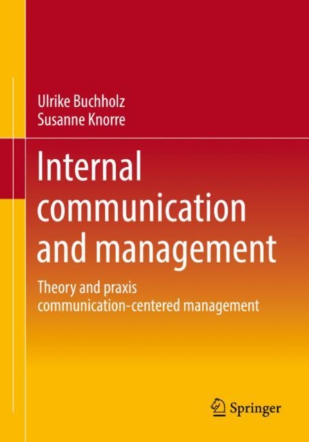 Internal communication and management : Theory and praxis communication-centered management, Paperback / softback Book