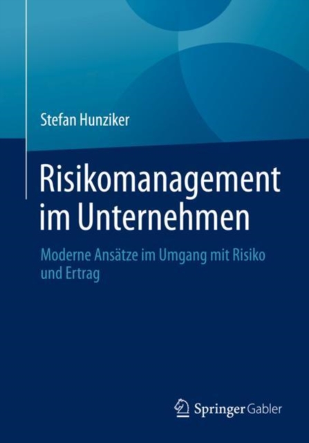 Risikomanagement im Unternehmen : Moderne Ansatze im Umgang mit Risiko und Ertrag, EPUB eBook
