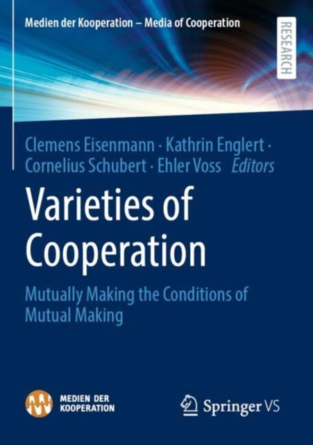 Varieties of Cooperation : Mutually Making the Conditions of Mutual Making, Paperback / softback Book
