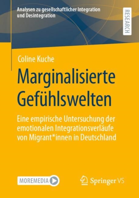 Marginalisierte Gefuhlswelten : Eine empirische Untersuchung der emotionalen Integrationsverlaufe von Migrant*innen in Deutschland, EPUB eBook