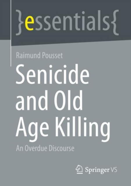 Senicide and Old Age Killing : An Overdue Discourse, Paperback / softback Book