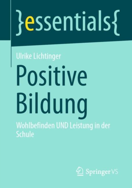 Positive Bildung : Wohlbefinden UND Leistung in der Schule, EPUB eBook