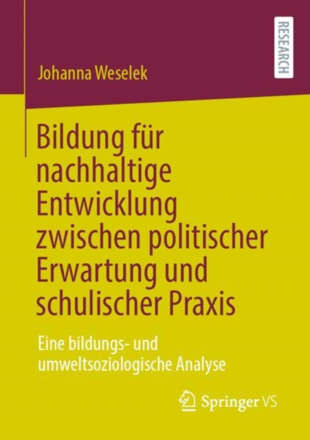 Bildung fur nachhaltige Entwicklung zwischen politischer Erwartung und schulischer Praxis : Eine bildungs- und umweltsoziologische Analyse, EPUB eBook