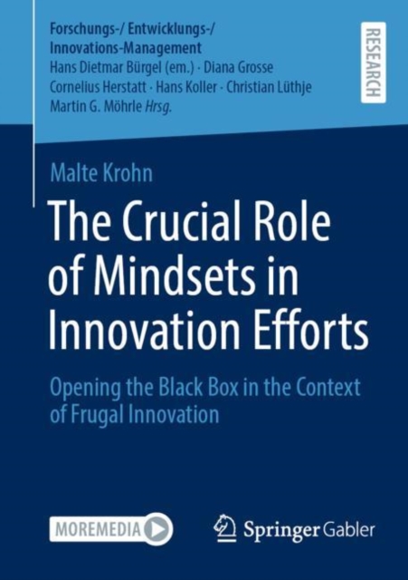 The Crucial Role of Mindsets in Innovation Efforts : Opening the Black Box in the Context of Frugal Innovation, Paperback / softback Book