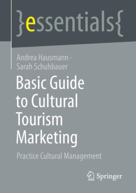 Basic Guide to Cultural Tourism Marketing : Practice Cultural Management, Paperback / softback Book
