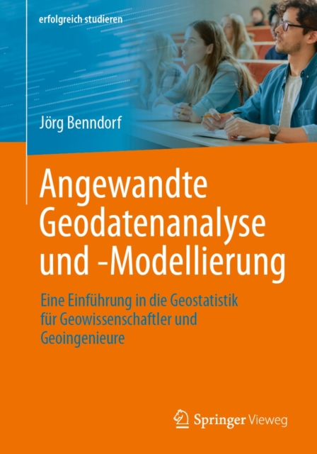Angewandte Geodatenanalyse und -Modellierung : Eine Einfuhrung in die Geostatistik fur Geowissenschaftler und Geoingenieure, EPUB eBook