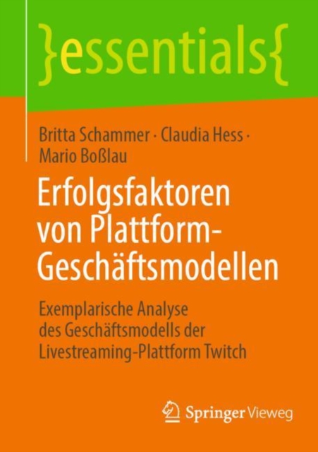 Erfolgsfaktoren von Plattform-Geschaftsmodellen : Exemplarische Analyse des Geschaftsmodells der Livestreaming-Plattform Twitch, EPUB eBook