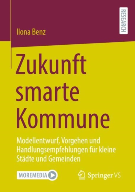 Zukunft smarte Kommune : Modellentwurf, Vorgehen und Handlungsempfehlungen fur kleine Stadte und Gemeinden, EPUB eBook