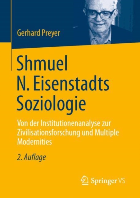 Shmuel N. Eisenstadts Soziologie : Von der Institutionenanalyse zur Zivilisationsforschung und Multiple Modernities, EPUB eBook