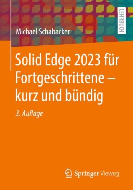 Solid Edge 2023 fur Fortgeschrittene - kurz und bundig, PDF eBook