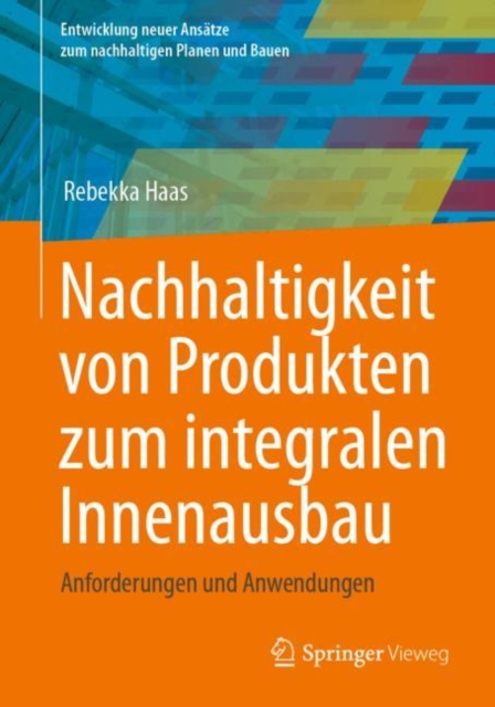 Nachhaltigkeit von Produkten zum integralen Innenausbau : Anforderungen und Anwendungen, EPUB eBook