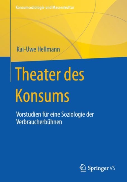 Theater des Konsums : Vorstudien fur eine Soziologie der Verbraucherbuhnen, EPUB eBook