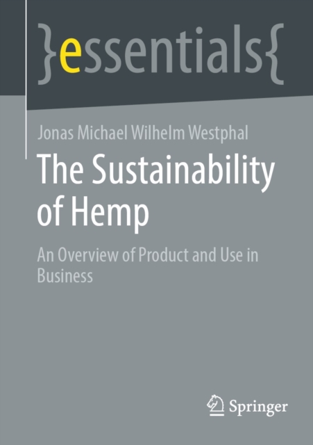 The Sustainability of Hemp : An Overview of Product and Use in Business, EPUB eBook