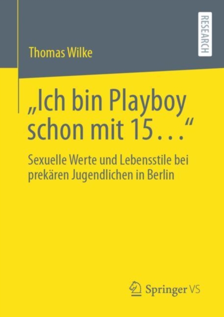 „Ich bin Playboy schon mit 15..." : Sexuelle Werte und Lebensstile bei prekaren Jugendlichen in Berlin, EPUB eBook