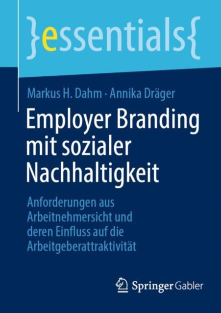 Employer Branding mit sozialer Nachhaltigkeit : Anforderungen aus Arbeitnehmersicht und deren Einfluss auf die Arbeitgeberattraktivitat, EPUB eBook