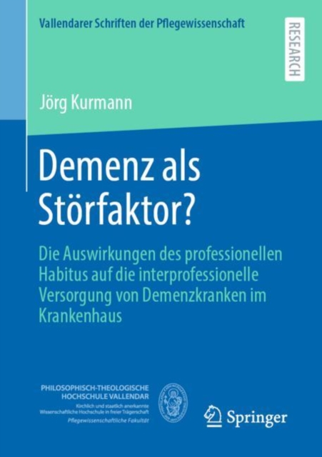 Demenz als Storfaktor? : Die Auswirkungen des professionellen Habitus auf die interprofessionelle Versorgung von Demenzkranken im Krankenhaus, EPUB eBook