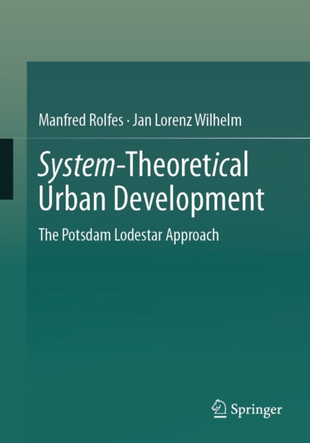 System-Theoretical Urban Development : The Potsdam Lodestar Approach, EPUB eBook